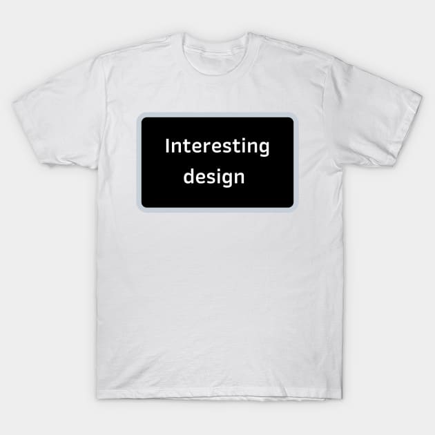 Funny and interesting design T-Shirt by Random store 